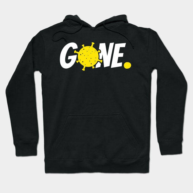 Covid Pandemic Has Gone Hoodie by erwinwira